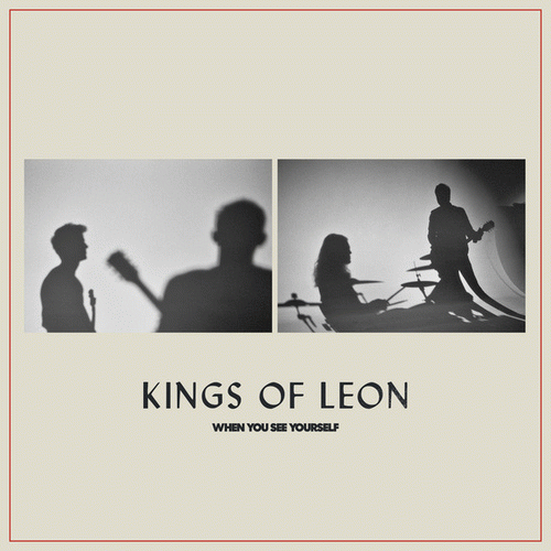 Kings of Leon : When You See Yourself
